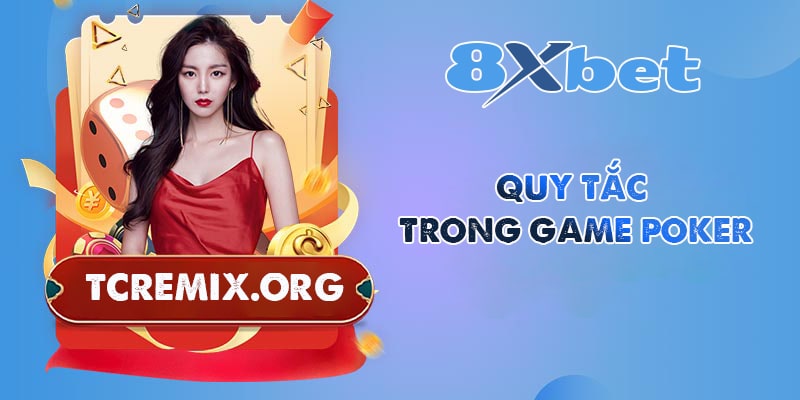 Quy tắc trong game Poker