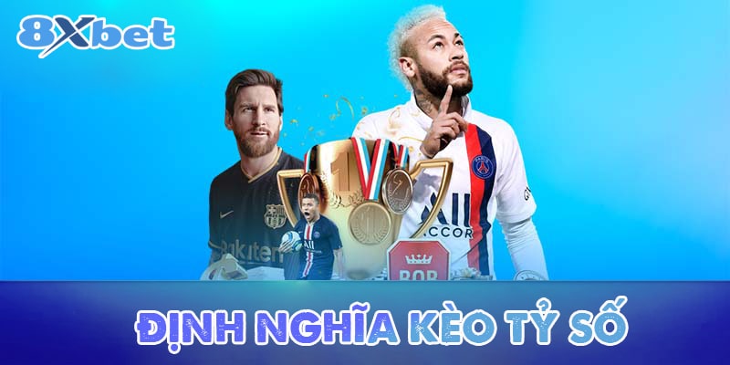 Định nghĩa kèo tỷ số