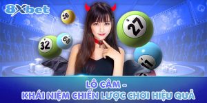 Lô Câm: Khái Niệm Và Tất Cả Chiến Lược Chơi Hiệu Quả