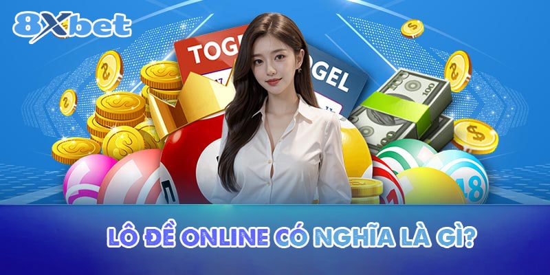 Lô đề online có nghĩa là gì?