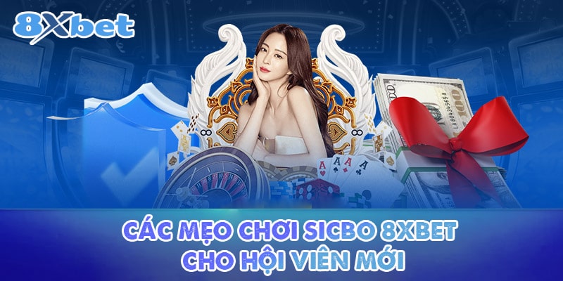 Bật Mí Mẹo Chơi Sicbo 8xbet - Bí Quyết Chiến Thắng Đỉnh Cao